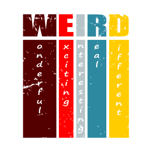 I'm Weird T-Shirt