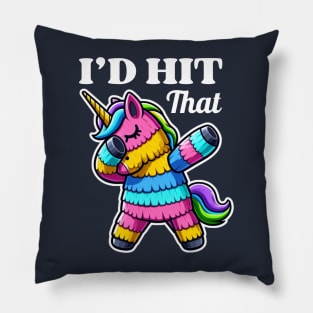 I'd Hit That Pinata Dabbing Unicorn Cute Pillow