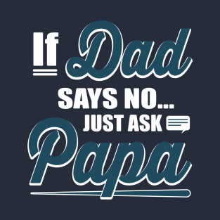 Just Ask Papa T-Shirt