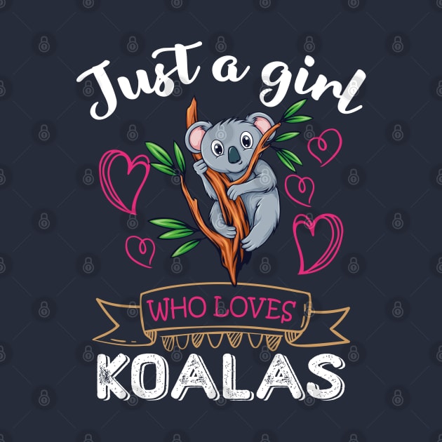 Just A Girl Who Loves Koalas Cute KoalaGirls Girlfriend Gift by Donebe