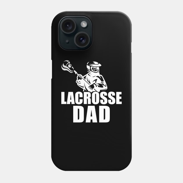 Lacrosse Dad w Phone Case by KC Happy Shop