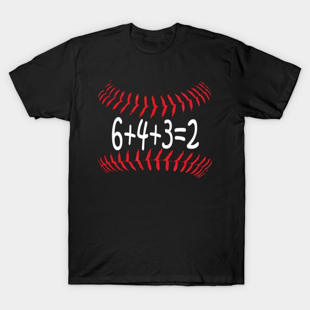 Funny Baseball 6432 Double Play T-Shirt I Gift 6+4+3=2 Math Funny Baseball 6432 Double Play T-Shirt I Gift 6+4+3=2 Math