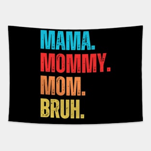 Mama Mommy Mom Bruh Mothers Day Tapestry