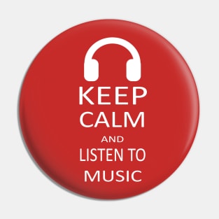 Keep Calm and listen to music Pin