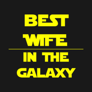 Best Wife in the Galaxy T-Shirt