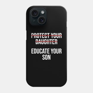 Educate Your Son Phone Case