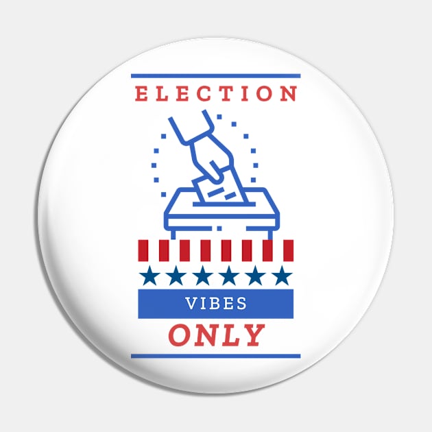 Election Vibes Only Pin by Czajnikolandia