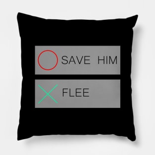 Save him or flee Pillow