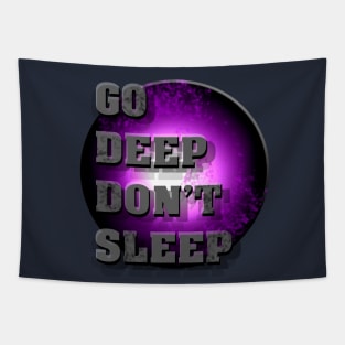 Go Deep Don't Sleep Tapestry