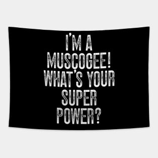 I'm A Muscogee! What's Your Super Power Tapestry