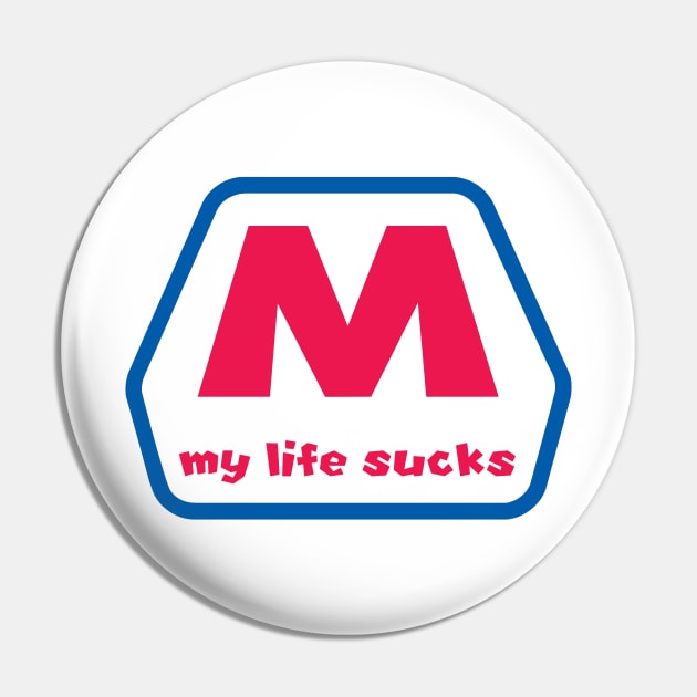 My life sucks logo Pin by DarkwingDave