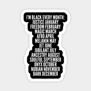 I'm Black Every Month, Black History, Black Lives Matter Magnet