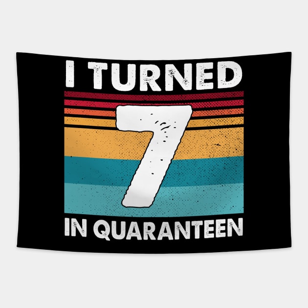 7th Birthday I Turned In Quaranteen 7 Years Old Vintage Shirt Tapestry by Krysta Clothing