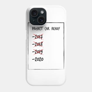 Project Car Ready Phone Case