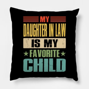 My Daughter In Law Is My Favorite Child Pillow