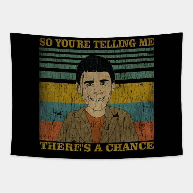 SO YOU'RE TELLING ME - THERE'S A CHANCE Tapestry by CANDY MARKET