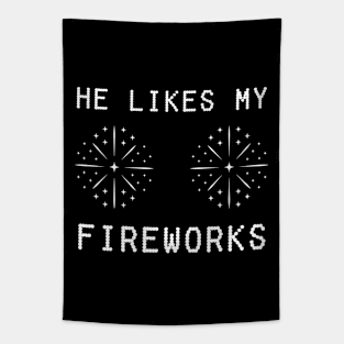 He Likes My Fireworks Tapestry