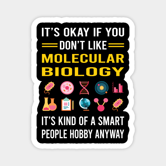 Smart People Hobby Molecular Biology Biologist Magnet by Good Day