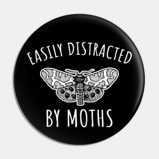 Easily distracted by moths Pin