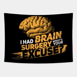 I had brain surgery! What's your excuse? Cancer Proud Survivor Tapestry