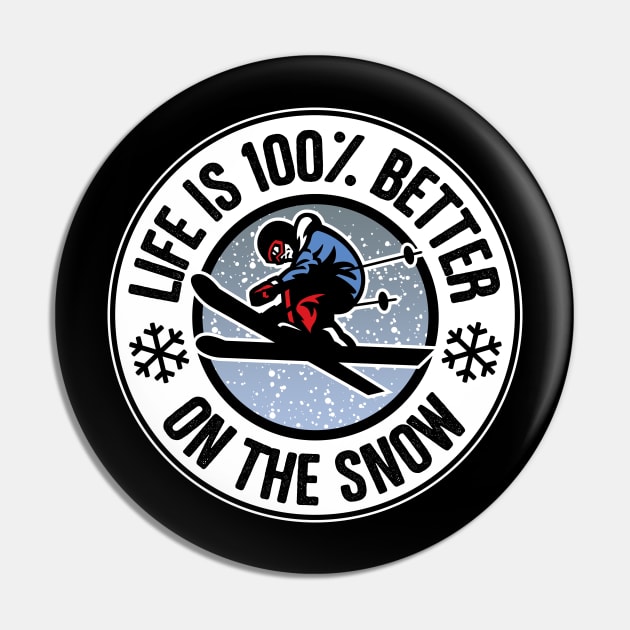 Life Is 100% Better On The Snow Skiing Pin by thingsandthings