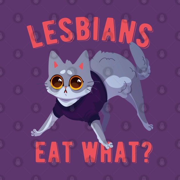 Lesbians Eat What? Funny Cute Kitten Quote by EddieBalevo