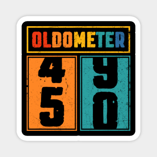 Oldometer Men Women Turning 50 Years Old Birthday Gift Birthday Magnet Teepublic
