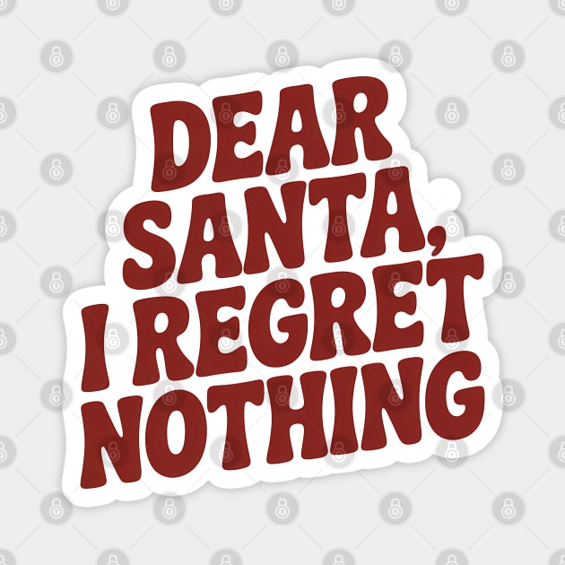 Dear Santa I Regret Nothing Funny Christmas Magnet by Emmanuel's Store 4