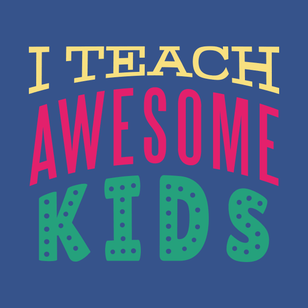 I Teach Awesome Kids // Cute Teacher Word Art // Back to School Teacher by SLAG_Creative