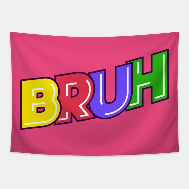 Bruh Tapestry by Sanzida Design