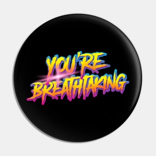 you are breathtaking retrowave Pin