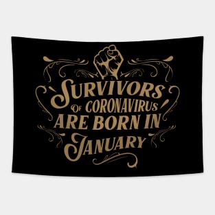 Suvivors of coronavirus are born in January Tapestry