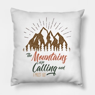 The Mountains Are Calling And I Must Go Pillow