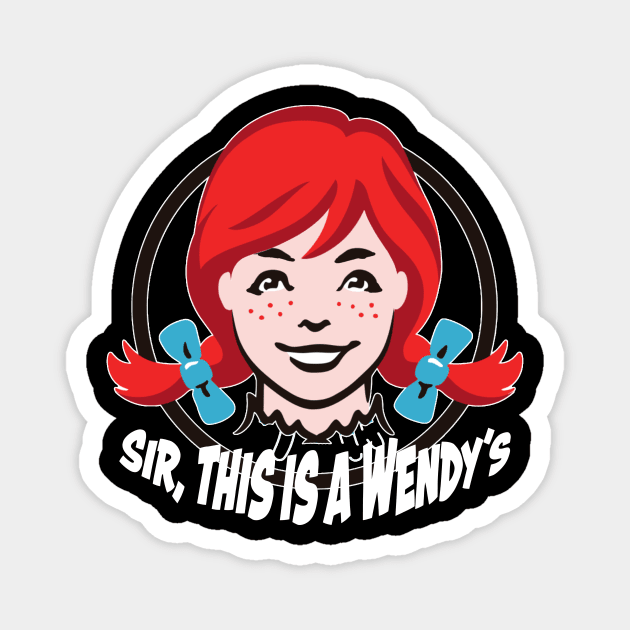 Sir, this is a Wendy's Magnet by Digital GraphX