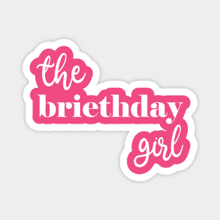 The Briethday Girl, Brie cheese Magnet