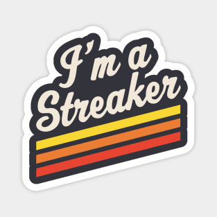 I'm A Streaker Run Streak Running Streak Gift Magnet