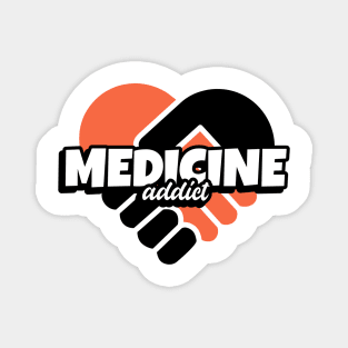 Medicine Addict Heart - Medical Student In Medschool Funny Gift For Nurse & Doctor Medicine Magnet