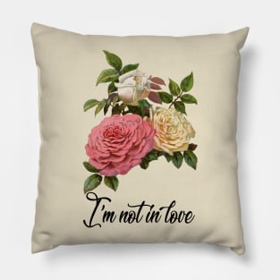 I'm Not In Love Victoriana Pillow