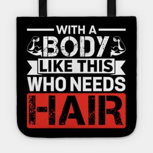 With A Body Like This Who Needs Hair Distressed Gym Tote