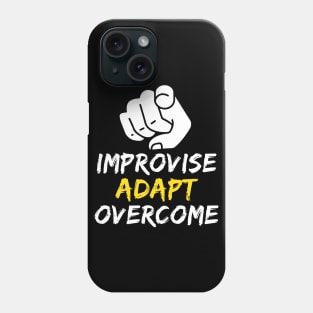 Improvise Adapt Overcome Survival Meme Phone Case