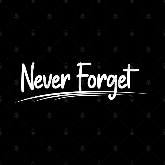 Never Forget by NothingDesign