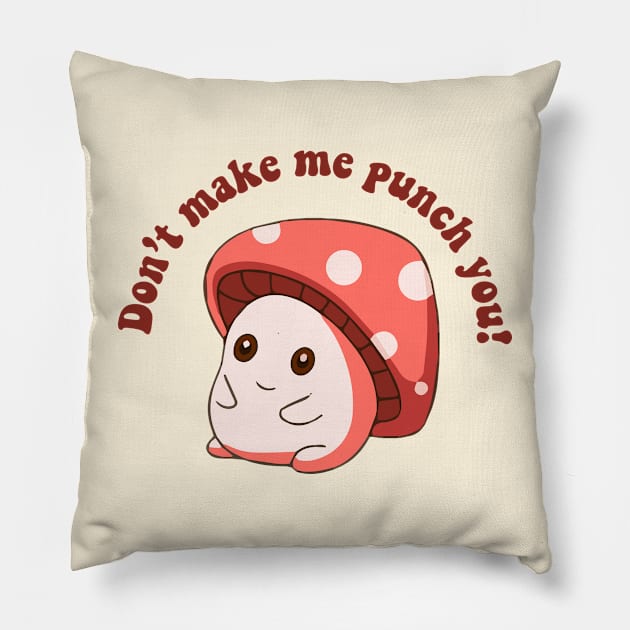 Don't Make me Punch You Digital Sticker, Dark Humor, Funny Mushroom Pillow by zaiynabhw