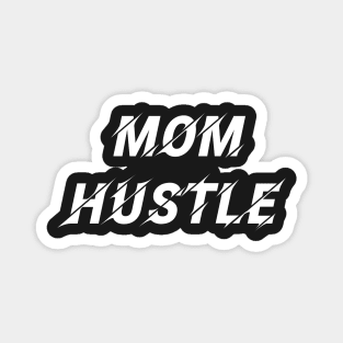 Mom Hustle, Inspirational Gift for Mom Magnet