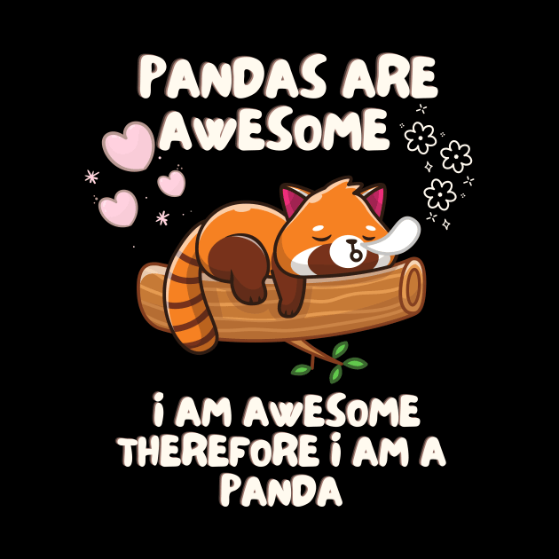 Pandas Are Awesome I Am Awesome Therefore I Am A Panda by Grun illustration 