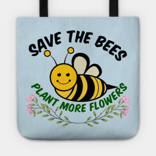 Save the Bees Plant More Flowers Tote