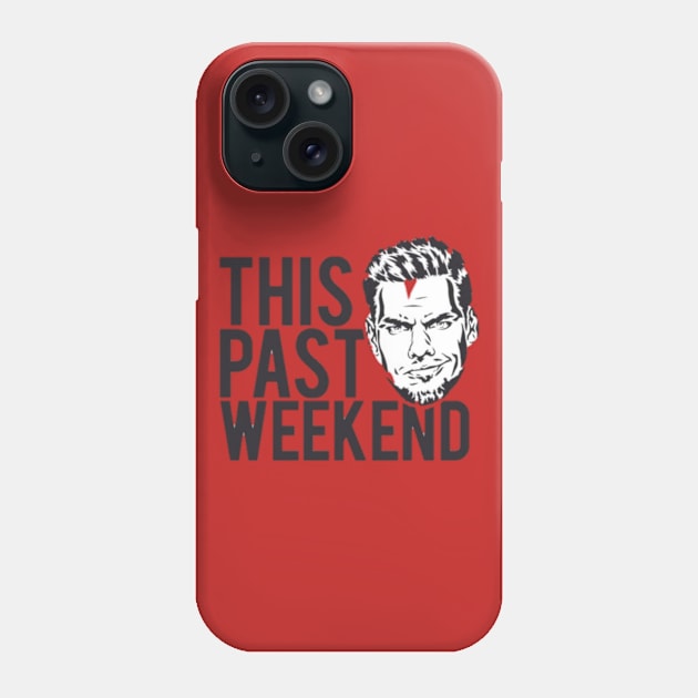 This pas weekand Phone Case by Alminda05