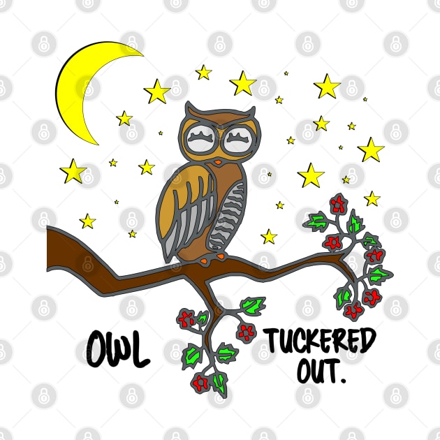Owl Tuckered Out (black font) by PeddlerPrints