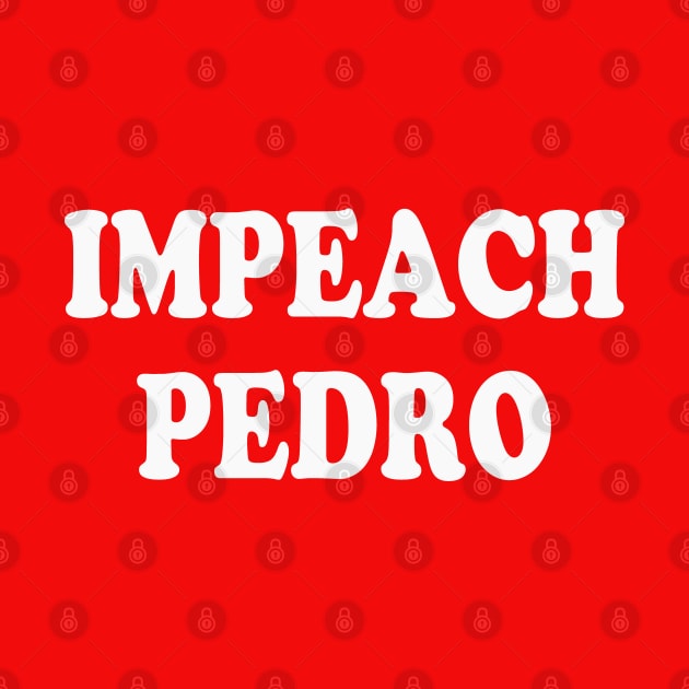 Impeach Pedro by Etopix