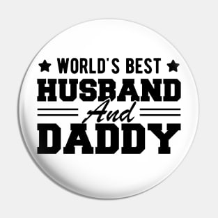 Husband and Daddy - World's Best Husband and Daddy Pin