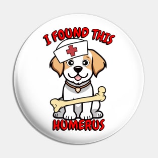 Funny happy dog is a nurse with a joke Pin